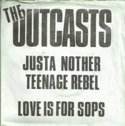 The Outcasts : Just Another Teenage Rebel